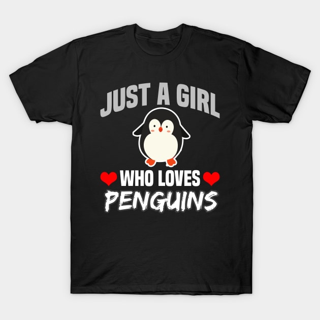 Just A Girl Who Loves Penguins T-Shirt by RJCatch